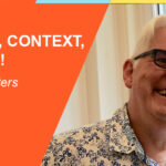 Context, Context, Context!